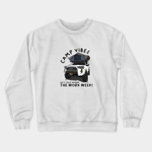 Toyota 4Runner Camp Vibes Let's Just Ignore the Work Week - White Crewneck Sweatshirt